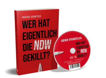 Friedel Geratsch - Wer hat eigentlich die NDW gekillt ?